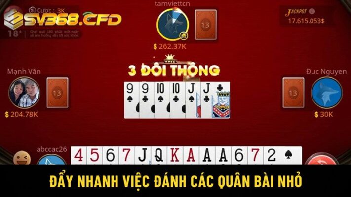 Đẩy nhanh việc đánh các quân bài nhỏ