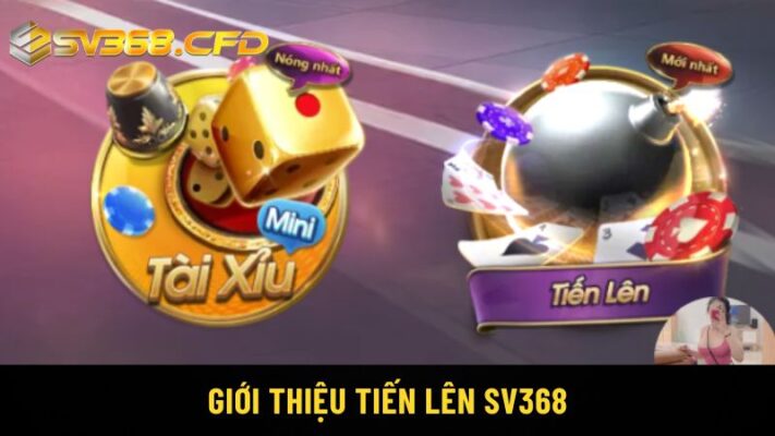 Giới thiệu tiến lên Sv368