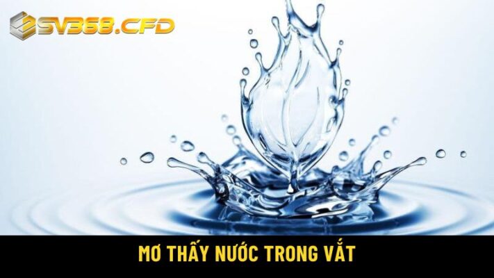 Mơ thấy nước trong vắt