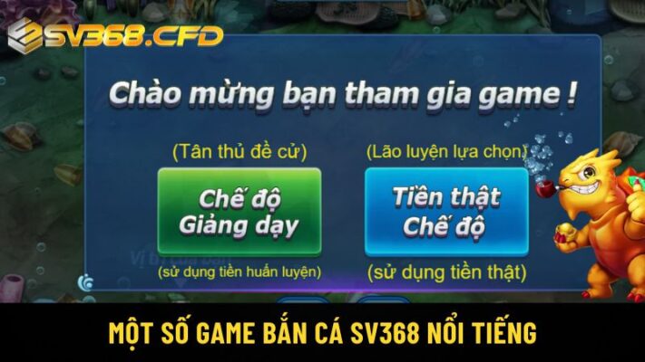 Một số game bắn cá SV368 nổi tiếng 