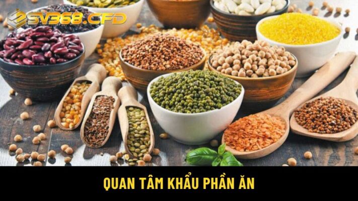 Quan tâm khẩu phần ăn